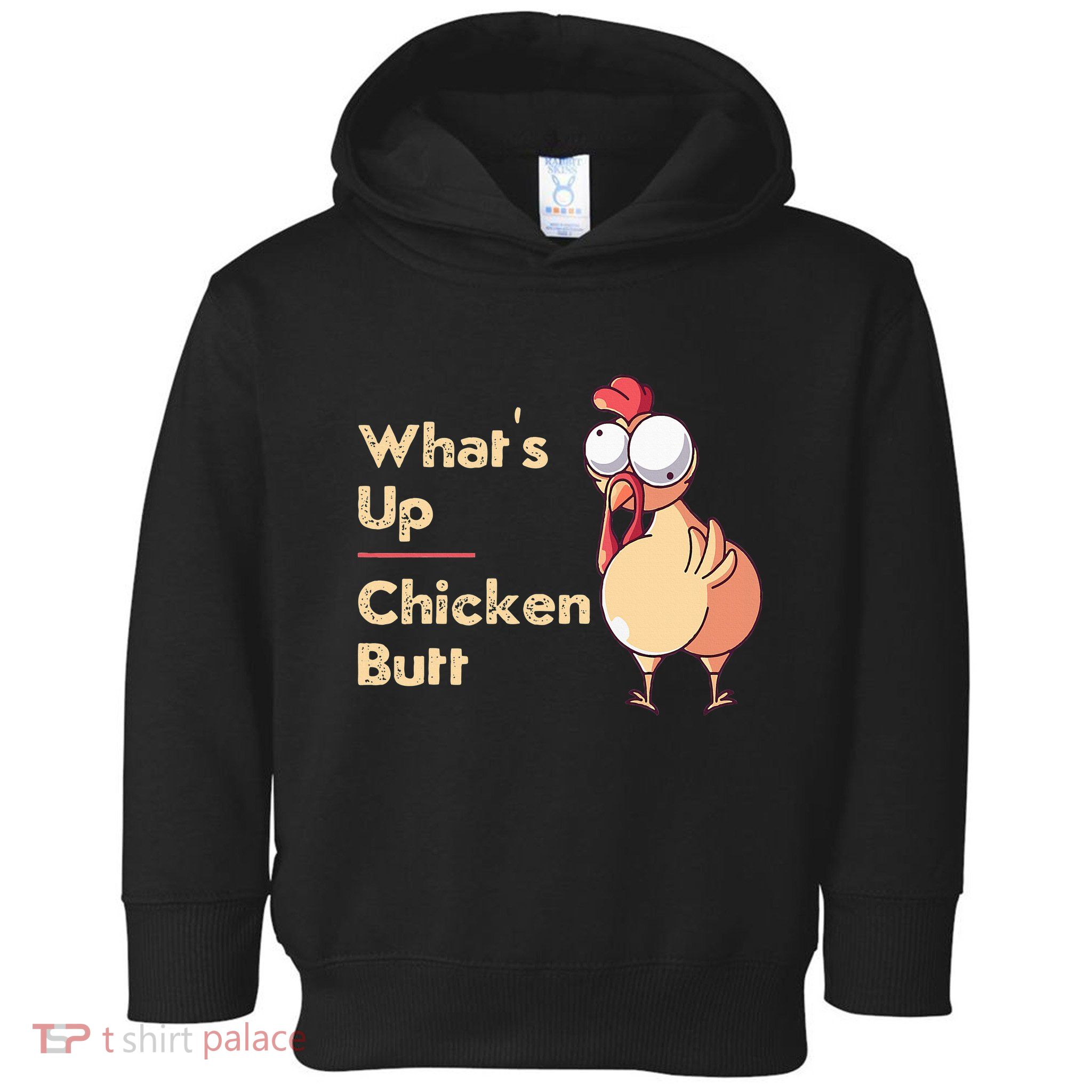 WhatS Up Chicken Butt Funny Quotes Sayings Joke Word Pun Toddler Hoodie