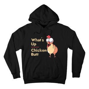 WhatS Up Chicken Butt Funny Quotes Sayings Joke Word Pun Tall Hoodie