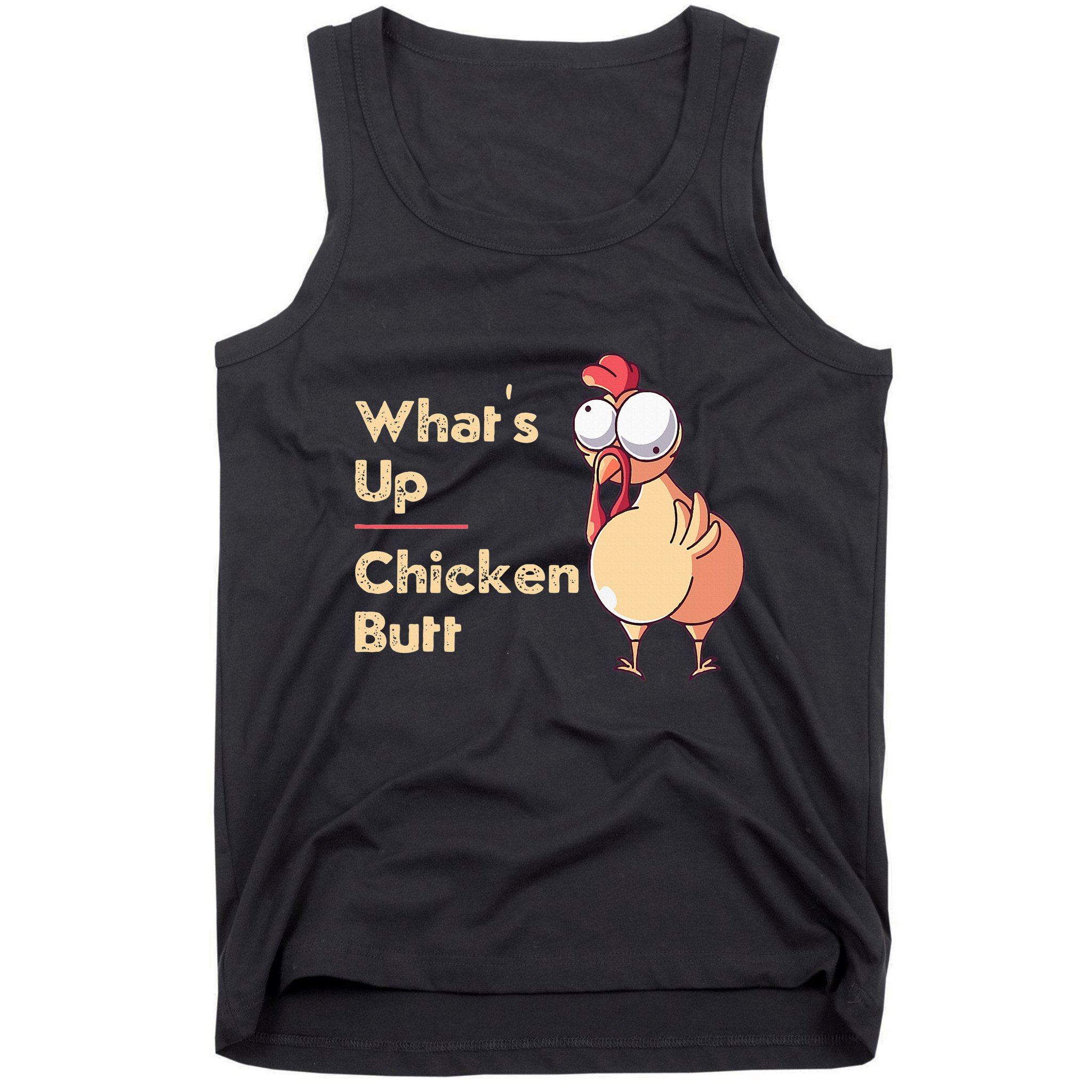 WhatS Up Chicken Butt Funny Quotes Sayings Joke Word Pun Tank Top