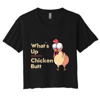 WhatS Up Chicken Butt Funny Quotes Sayings Joke Word Pun Women's Crop Top Tee