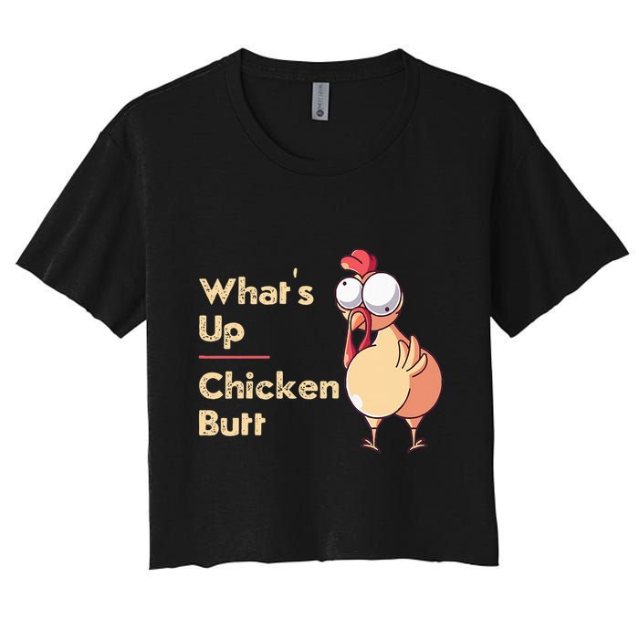 WhatS Up Chicken Butt Funny Quotes Sayings Joke Word Pun Women's Crop Top Tee
