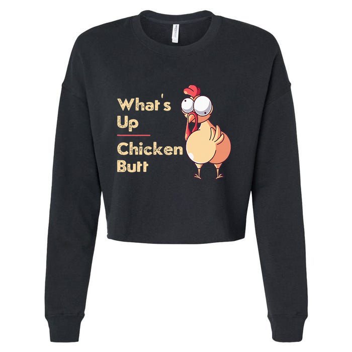 WhatS Up Chicken Butt Funny Quotes Sayings Joke Word Pun Cropped Pullover Crew