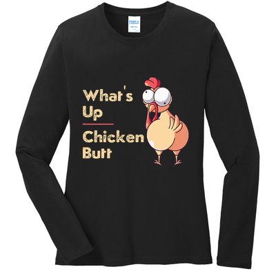 WhatS Up Chicken Butt Funny Quotes Sayings Joke Word Pun Ladies Long Sleeve Shirt