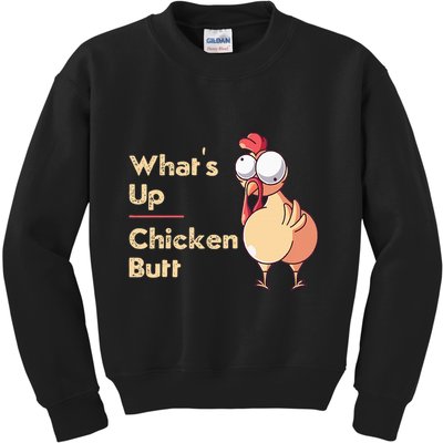 WhatS Up Chicken Butt Funny Quotes Sayings Joke Word Pun Kids Sweatshirt
