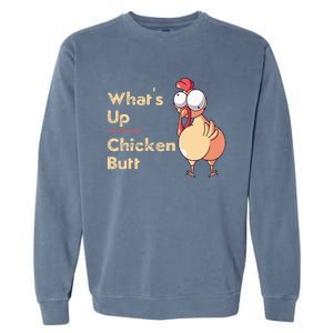 WhatS Up Chicken Butt Funny Quotes Sayings Joke Word Pun Garment-Dyed Sweatshirt