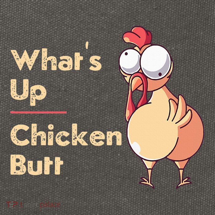 WhatS Up Chicken Butt Funny Quotes Sayings Joke Word Pun Cotton Canvas Backpack