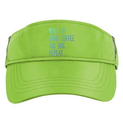 Wake Up Coffee Hug Dog Repeat Slogan Gift Adult Drive Performance Visor