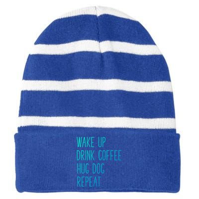 Wake Up Coffee Hug Dog Repeat Slogan Gift Striped Beanie with Solid Band