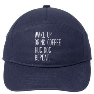 Wake Up Coffee Hug Dog Repeat Slogan Funny Gift 7-Panel Snapback Hat