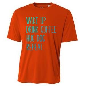 Wake Up Coffee Hug Dog Repeat Slogan Funny Gift Cooling Performance Crew T-Shirt