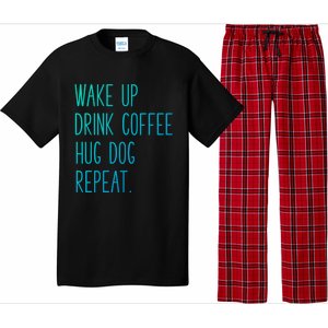 Wake Up Coffee Hug Dog Repeat Slogan Funny Gift Pajama Set