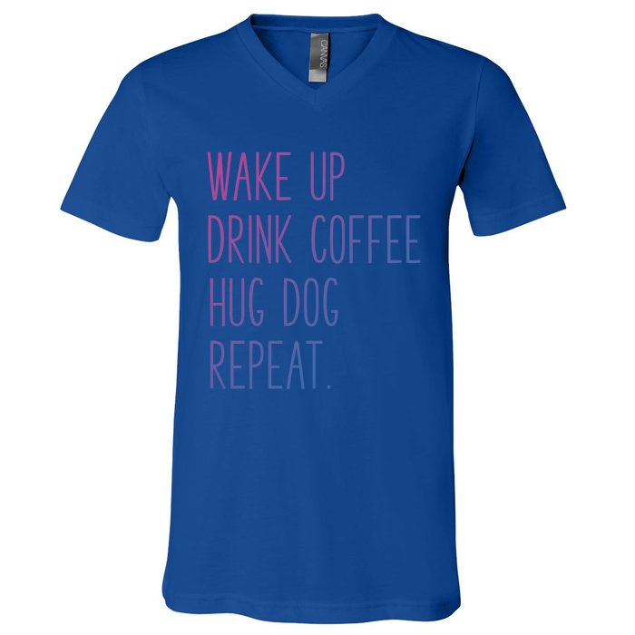 Wake Up Coffee Hug Dog Repeat Slogan Funny Gift V-Neck T-Shirt