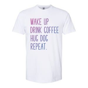 Wake Up Coffee Hug Dog Repeat Slogan Funny Gift Softstyle CVC T-Shirt