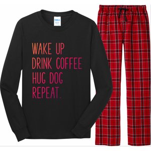 Wake Up Coffee Hug Dog Repeat Slogan Funny Gift Long Sleeve Pajama Set