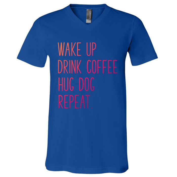 Wake Up Coffee Hug Dog Repeat Slogan Funny Gift V-Neck T-Shirt