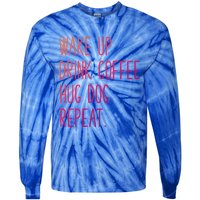 Wake Up Coffee Hug Dog Repeat Slogan Funny Gift Tie-Dye Long Sleeve Shirt