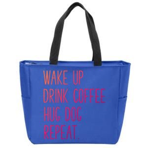 Wake Up Coffee Hug Dog Repeat Slogan Funny Gift Zip Tote Bag