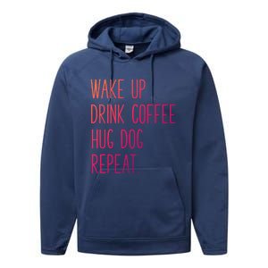 Wake Up Coffee Hug Dog Repeat Slogan Funny Gift Performance Fleece Hoodie