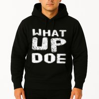 What Up Doe Hoodie