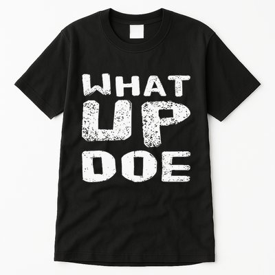 What Up Doe Tall T-Shirt