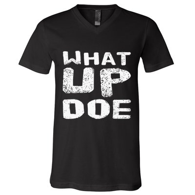 What Up Doe V-Neck T-Shirt
