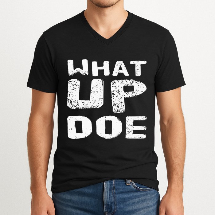 What Up Doe V-Neck T-Shirt