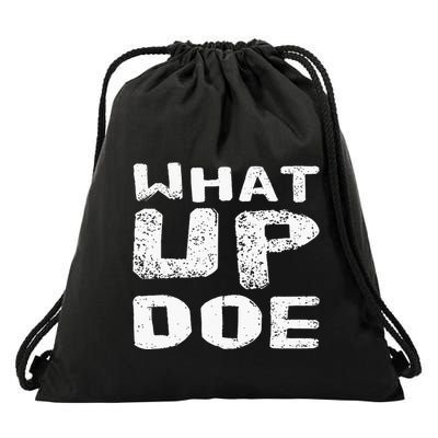 What Up Doe Drawstring Bag