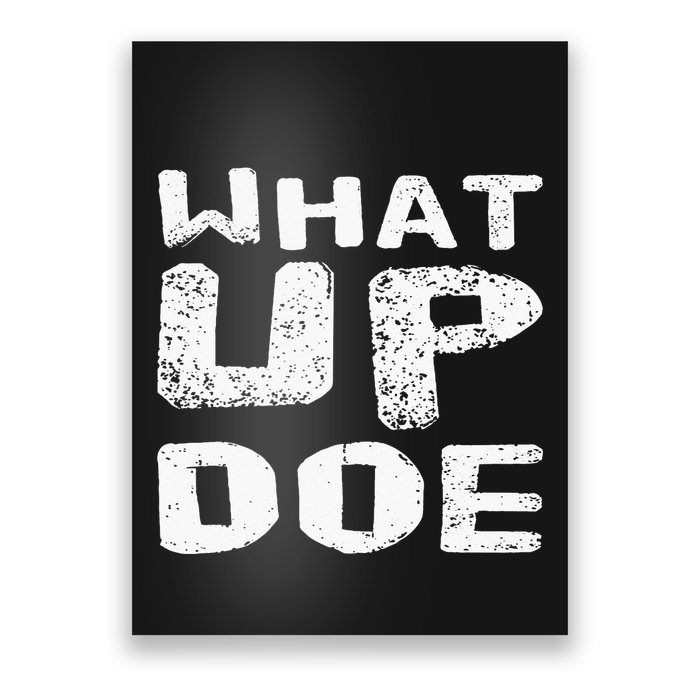 What Up Doe Poster