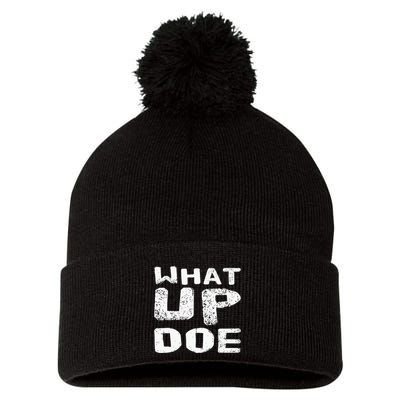 What Up Doe Pom Pom 12in Knit Beanie