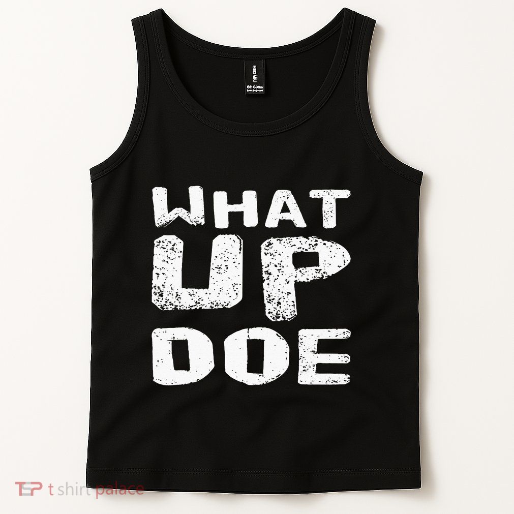 What Up Doe Tank Top