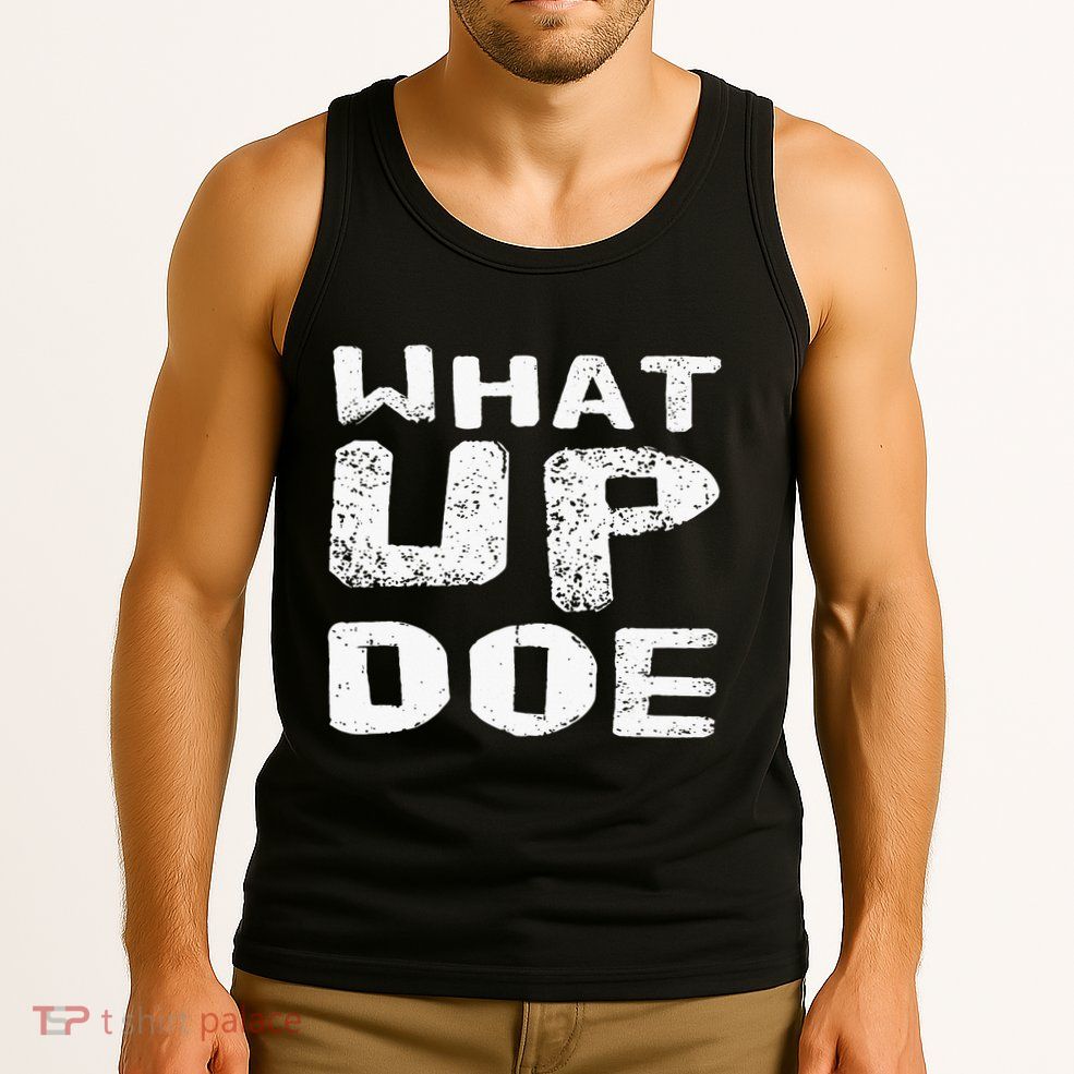 What Up Doe Tank Top