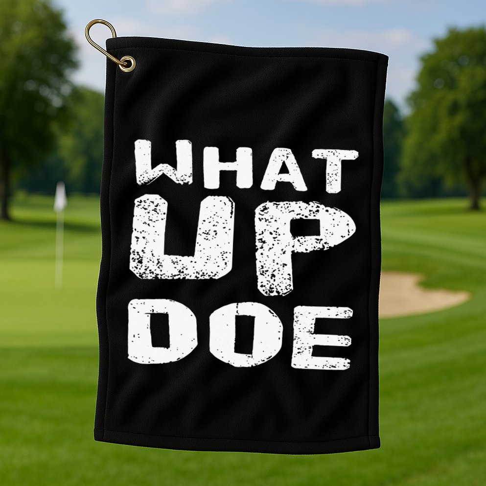What Up Doe Golf Towel
