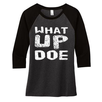 What Up Doe Women's Tri-Blend 3/4-Sleeve Raglan Shirt