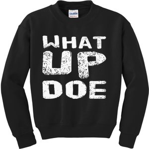 What Up Doe Kids Sweatshirt