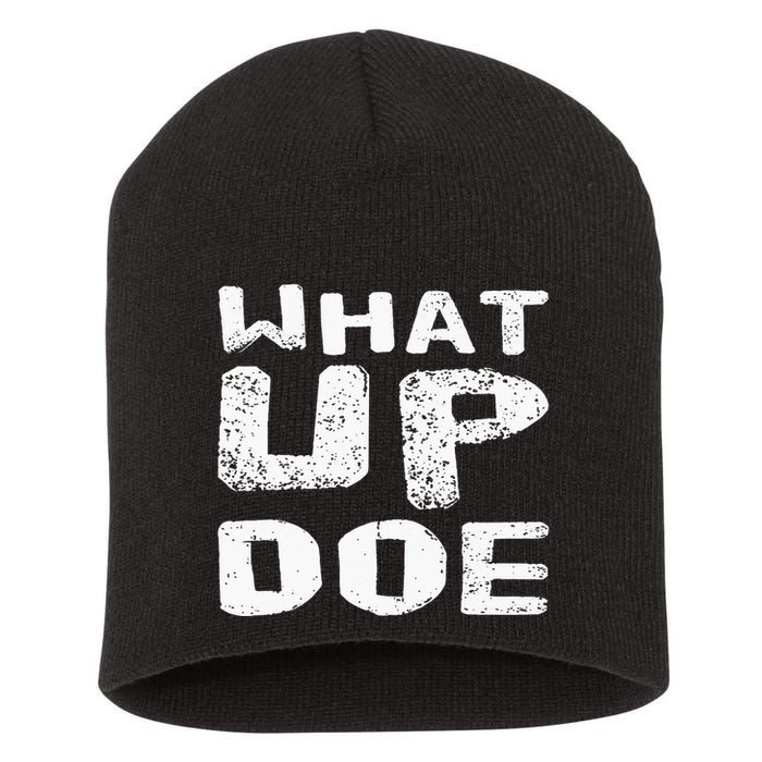 What Up Doe Short Acrylic Beanie