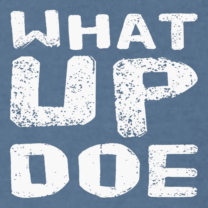 What Up Doe Garment-Dyed Sweatshirt