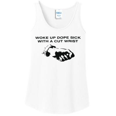 Woke Up Dope Sick With A Cut Wrist Ladies Essential Tank