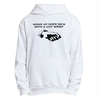 Woke Up Dope Sick With A Cut Wrist Urban Pullover Hoodie