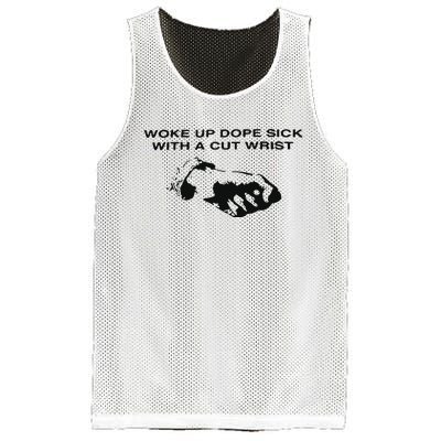 Woke Up Dope Sick With A Cut Wrist Mesh Reversible Basketball Jersey Tank