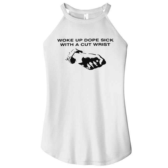 Woke Up Dope Sick With A Cut Wrist Women’s Perfect Tri Rocker Tank