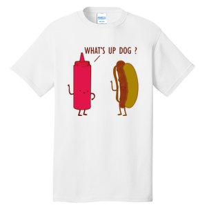 What Up Dog Ketchup Hot Dog Tall T-Shirt