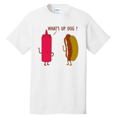 What Up Dog Ketchup Hot Dog Tall T-Shirt