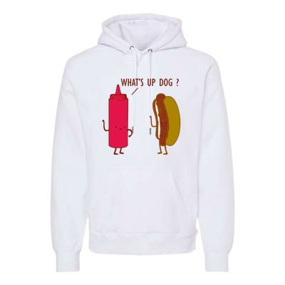 What Up Dog Ketchup Hot Dog Premium Hoodie