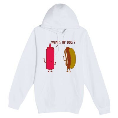 What Up Dog Ketchup Hot Dog Premium Pullover Hoodie