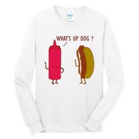 What Up Dog Ketchup Hot Dog Tall Long Sleeve T-Shirt