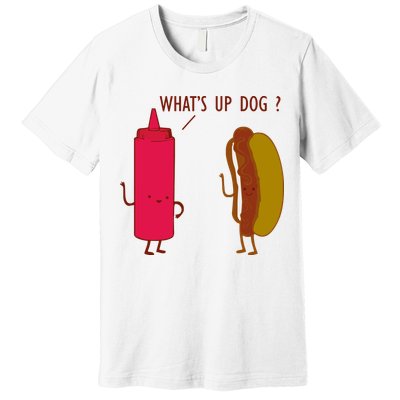 What Up Dog Ketchup Hot Dog Premium T-Shirt