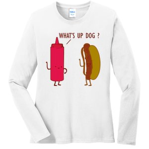 What Up Dog Ketchup Hot Dog Ladies Long Sleeve Shirt