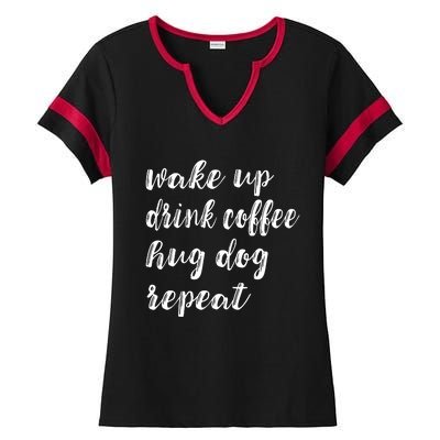 Wake Up Drink Coffee Hug Dog Funny Gift Ladies Halftime Notch Neck Tee