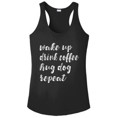 Wake Up Drink Coffee Hug Dog Funny Gift Ladies PosiCharge Competitor Racerback Tank