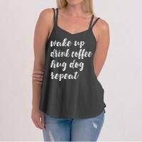 Wake Up Drink Coffee Hug Dog Funny Gift Women's Strappy Tank